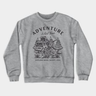 Adventure is Out There Crewneck Sweatshirt